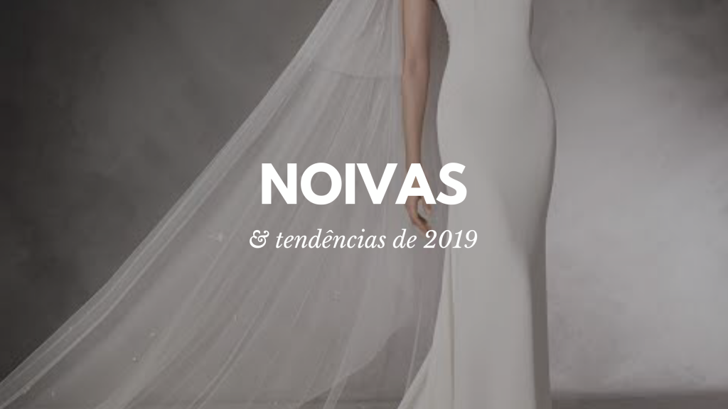 Tendências 2019 – Vestido de Noivas