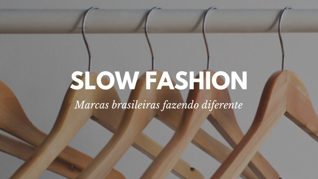 Conheça essas 16 marcas de Slow Fashion
